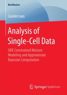 Analysis of Single-Cell Data : ODE Constrained Mixture Modeling and Approximate Bayesian Computation