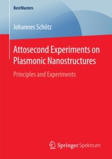 Attosecond Experiments on Plasmonic Nanostructures : Principles and Experiments