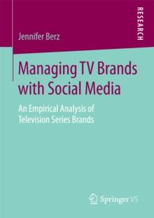 Managing TV Brands with Social Media : An Empirical Analysis of Television Series Brands