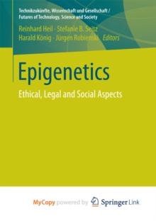 Epigenetics : Ethical, Legal and Social Aspects