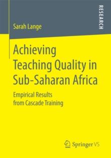 Achieving Teaching Quality in Sub-Saharan Africa : Empirical Results from Cascade Training