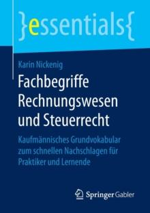 Fachbegriffe Rechnungswesen Und Steuerrecht : Kaufmannisches Grundvokabular Zum Schnellen Nachschlagen Fur Praktiker Und Lernende