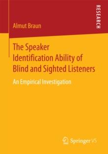 The Speaker Identification Ability of Blind and Sighted Listeners : An Empirical Investigation