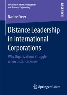 Distance Leadership in International Corporations : Why Organizations Struggle when Distances Grow