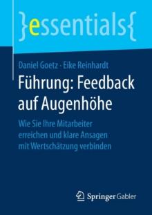 Fuhrung: Feedback auf Augenhohe : Wie Sie Ihre Mitarbeiter erreichen und klare Ansagen mit Wertschatzung verbinden