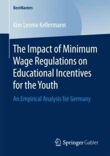 The Impact of Minimum Wage Regulations on Educational Incentives for the Youth : An Empirical Analysis for Germany