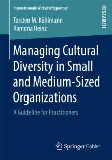 Managing Cultural Diversity in Small and Medium-Sized Organizations : A Guideline for Practitioners