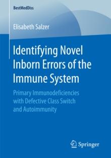 Identifying Novel Inborn Errors of the Immune System : Primary Immunodeficiencies with Defective Class Switch and Autoimmunity