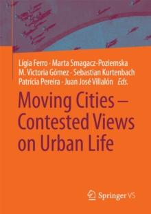 Moving Cities - Contested Views on Urban Life