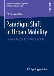 Paradigm Shift in Urban Mobility : Towards Factor 10 of Automobility