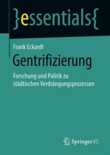 Gentrifizierung : Forschung Und Politik Zu Stadtischen Verdrangungsprozessen