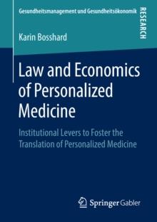 Law and Economics of Personalized Medicine : Institutional Levers to Foster the Translation of Personalized Medicine