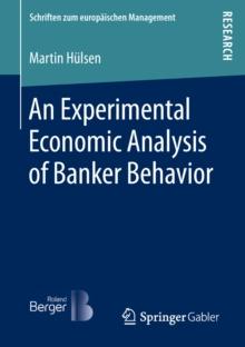 An Experimental Economic Analysis of Banker Behavior