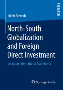 North-South Globalization and Foreign Direct Investment : Essays in International Economics