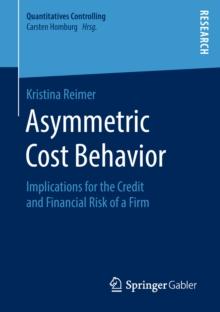 Asymmetric Cost Behavior : Implications for the Credit and Financial Risk of a Firm