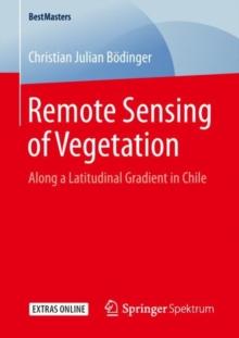 Remote Sensing of Vegetation : Along a Latitudinal Gradient in Chile