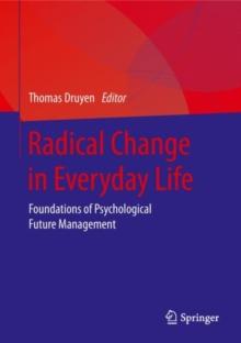 Radical Change in Everyday Life : Foundations of Psychological Future Management