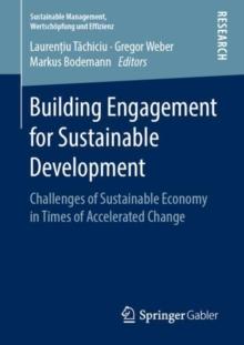 Building Engagement for Sustainable Development : Challenges of Sustainable Economy in Times of Accelerated Change