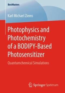 Photophysics and Photochemistry of a BODIPY-Based Photosensitizer : Quantumchemical Simulations