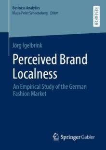 Perceived Brand Localness : An Empirical Study of the German Fashion Market