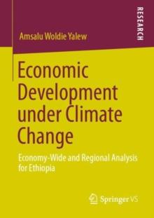 Economic Development under Climate Change : Economy-Wide and Regional Analysis for Ethiopia