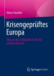 Krisengepruftes Europa : Wie wir die Solidaritat in der EU starken konnen