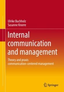 Internal communication and management : Theory and praxis communication-centered management