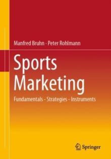 Sports Marketing : Fundamentals - Strategies - Instruments