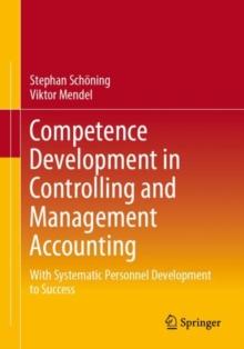 Competence Development in Controlling and Management Accounting : With Systematic Personnel Development to Success