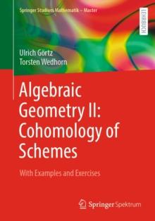 Algebraic Geometry II: Cohomology of Schemes : With Examples and Exercises