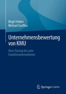 Unternehmensbewertung von KMU : Vom Startup bis zum Familienunternehmen