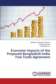 Economic Impacts of the Proposed Bangladesh-India Free Trade Agreement