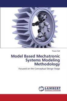 Model Based Mechatronic Systems Modeling Methodology