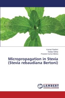 Micropropagation in Stevia (Stevia Rebaudiana Bertoni)