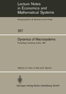 Dynamics of Macrosystems : Proceedings of a Workshop on the Dynamics of Macrosystems Held at the International Institute for Applied Systems Analysis (IIASA), Laxenburg, Austria, September 3-7, 1984