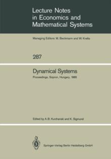 Dynamical Systems : Proceedings of an IIASA (International Institute for Applied Systems Analysis) Workshop on Mathematics of Dynamic Processes Held at Sopron, Hungary, September 9-13, 1985