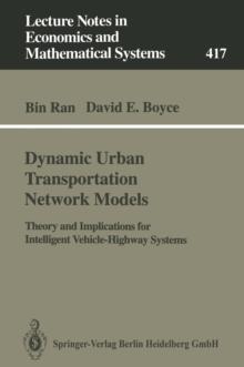 Dynamic Urban Transportation Network Models : Theory and Implications for Intelligent Vehicle-Highway Systems