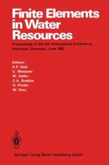 Finite Elements in Water Resources : Proceedings of the 4th International Conference, Hannover, Germany, June 1982