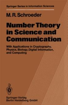 Number Theory in Science and Communication : With Applications in Cryptography, Physics, Biology, Digital Information, and Computing