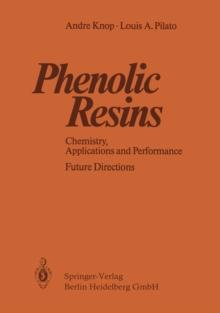 Phenolic Resins : Chemistry, Applications and Performance