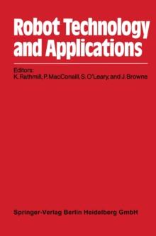 Robot Technology and Applications : Proceedings of the 1st Robotics Europe Conference Brussels, June 27-28, 1984