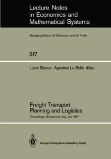 Freight Transport Planning and Logistics : Proceedings of an International Seminar on Freight Transport Planning and Logistics Held in Bressanone, Italy, July 1987