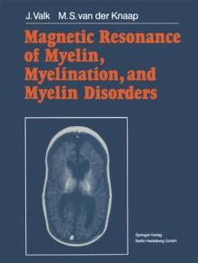 Magnetic Resonance of Myelin, Myelination, and Myelin Disorders