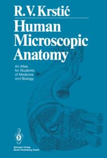 Human Microscopic Anatomy : An Atlas for Students of Medicine and Biology