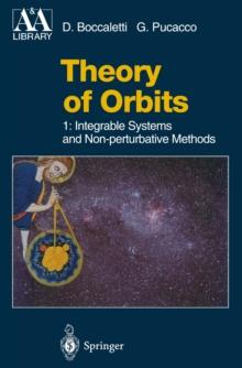 Theory of Orbits : Volume 1: Integrable Systems and Non-perturbative Methods