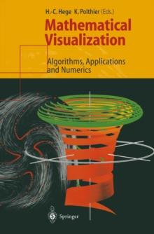 Mathematical Visualization : Algorithms, Applications and Numerics