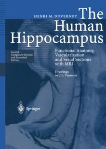 The Human Hippocampus : Functional Anatomy, Vascularization and Serial Sections with MRI