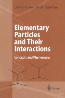 Elementary Particles and Their Interactions : Concepts and Phenomena