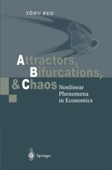 Attractors, Bifurcations, and Chaos : Nonlinear Phenomena in Economics