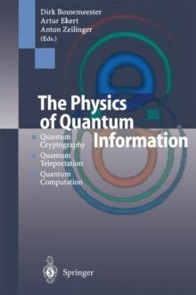 The Physics of Quantum Information : Quantum Cryptography, Quantum Teleportation, Quantum Computation